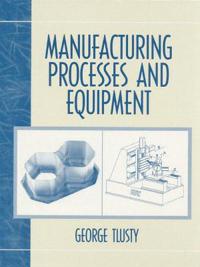 Manufacturing Processes and Equipment