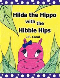 Hilda the Hippo with the Hibble Hips