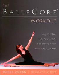 The Ballecore? Workout: Integrating Pilates, Hatha Yoga, and Ballet in an Innovative Exercise Routine for All Fitness Levels