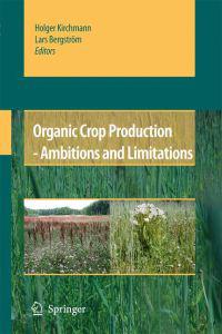 Organic Crop Production: Ambitions and Limitations