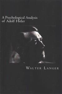 A Psychological Analysis of Adolf Hitler
