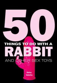 50 Things to Do with a Rabbit