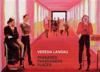 Verena Landau: Passages, Passengers, Places