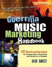Guerrilla Music Marketing Handbook