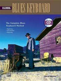 Complete Blues Keyboard Method: Beginning Blues Keyboard, Book & CD