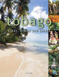 Tobago: Clean, Green and Serene. Edited by Arif Ali
