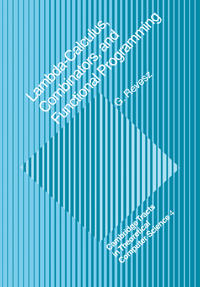 Lambda-Calculus, Combinators and Functional Programming