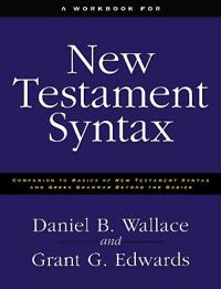 A Workbook for New Testament Syntax