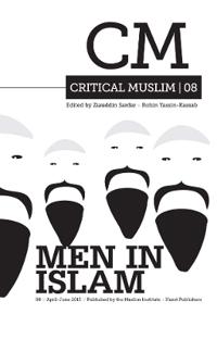 Critical Muslim 08: Men in Islam