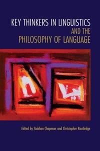 Key Thinkers in Linguistics and the Philosophy of Language