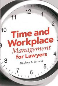 Time and Workplace Management for Lawyers