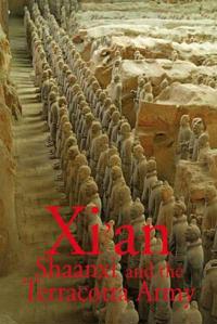 Xian, Shaanxi and The Terracotta Army