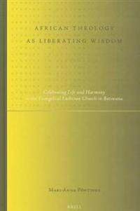 African Theology as Liberating Wisdom