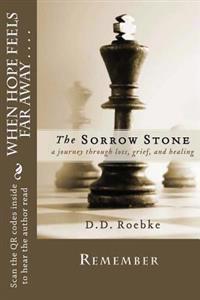 The Sorrow Stone: A Collection of Poetry Based on Grief, Loss and Hope