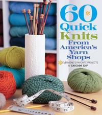 60 Quick knits from America's yarn shops