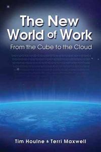 The New World of Work: From the Cube to the Cloud