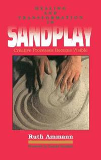 Healing and Transformation in Sandplay