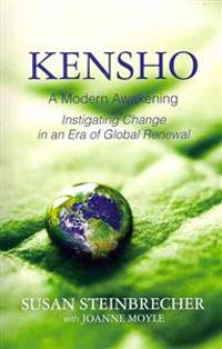 Kensho: A Modern Awakening Instigating Change in an Era of Global Renewal
