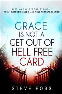 Grace Is Not a Get Out of Hell Free Card
