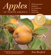 Apples of North America: 192 Exceptional Varieties for Gardeners, Growers, and Cooks