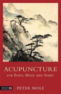 Acupuncture for body, mind and spirit