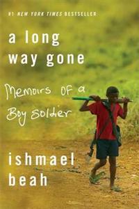 A Long Way Gone: Memoirs of a Boy Soldier