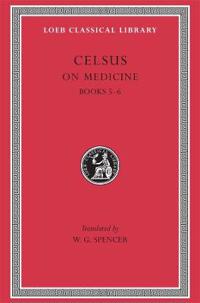 Celsus on Medicine, Books 5-6