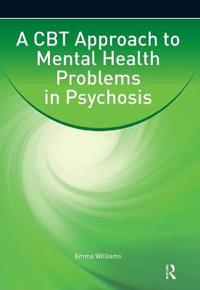CBT Approach to Mental Health Problems in Psychosis