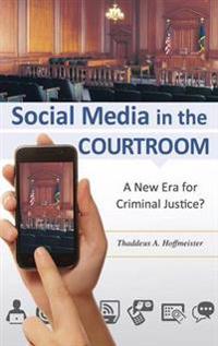 Social Media in the Courtroom