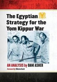 The Egyptian Strategy for the Yom Kippur War