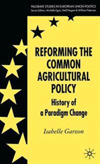 Reforming the Common Agricultural Policy