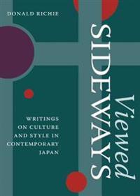 Viewed Sideways: Writings on Culture and Style in Contemporary Japan