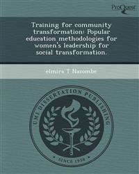 Training for community transformation: Popular education methodologies for women's leadership for social transformation.