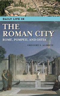Daily Life In The Roman City