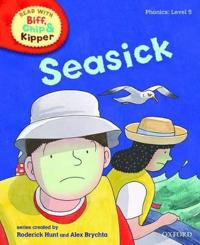 Oxford Reading Tree Read with Biff, Chip, and Kipper: Phonics: Level 5: Seasick