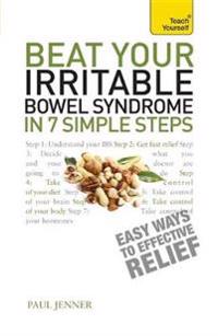 Teach Yourself Beat Your Irritable Bowel Syndrome in 7 Simple Steps
