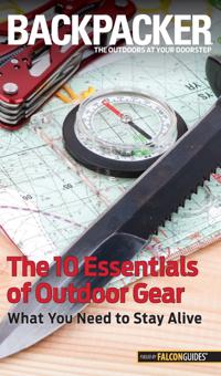 Backpacker The 10 Essentials of Outdoor Gear