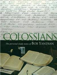 Colossians: The Personal Study Notes of Pastor Bob Yandian