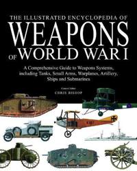 Encyclopedia of Weapons of World War I