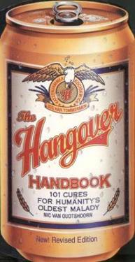 The Hangover Handbook, Revised Edition: 101 Cures for Humanity's Oldest Malady