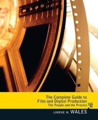 The Complete Guide to Film and Digital Production