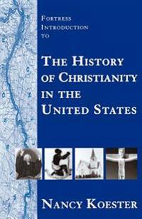 Fortress Introduction to the History of Christianity in the United States