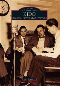 KIDO: Boise's First Radio Station