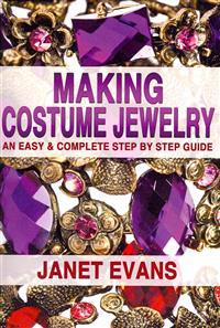 Making Costume Jewelry: An Easy & Complete Step by Step Guide