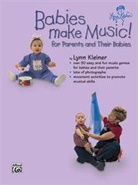 Babies Make Music!: For Parents and Their Babies