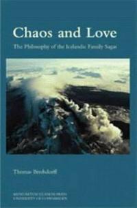 Chaos and Love: The Philosophy of Icelandic Family Sagas