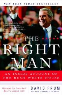 The Right Man: An Inside Account of the Bush White House