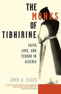 The Monks of Tibhirine: Faith, Love, and Terror in Algeria