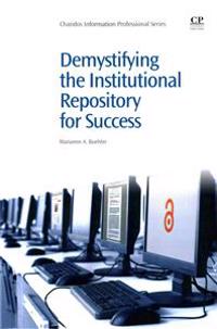 Demystifying the Institutional Repository for Success