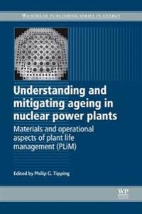 Understanding and Mitigating Ageing in Nuclear Power Plants
